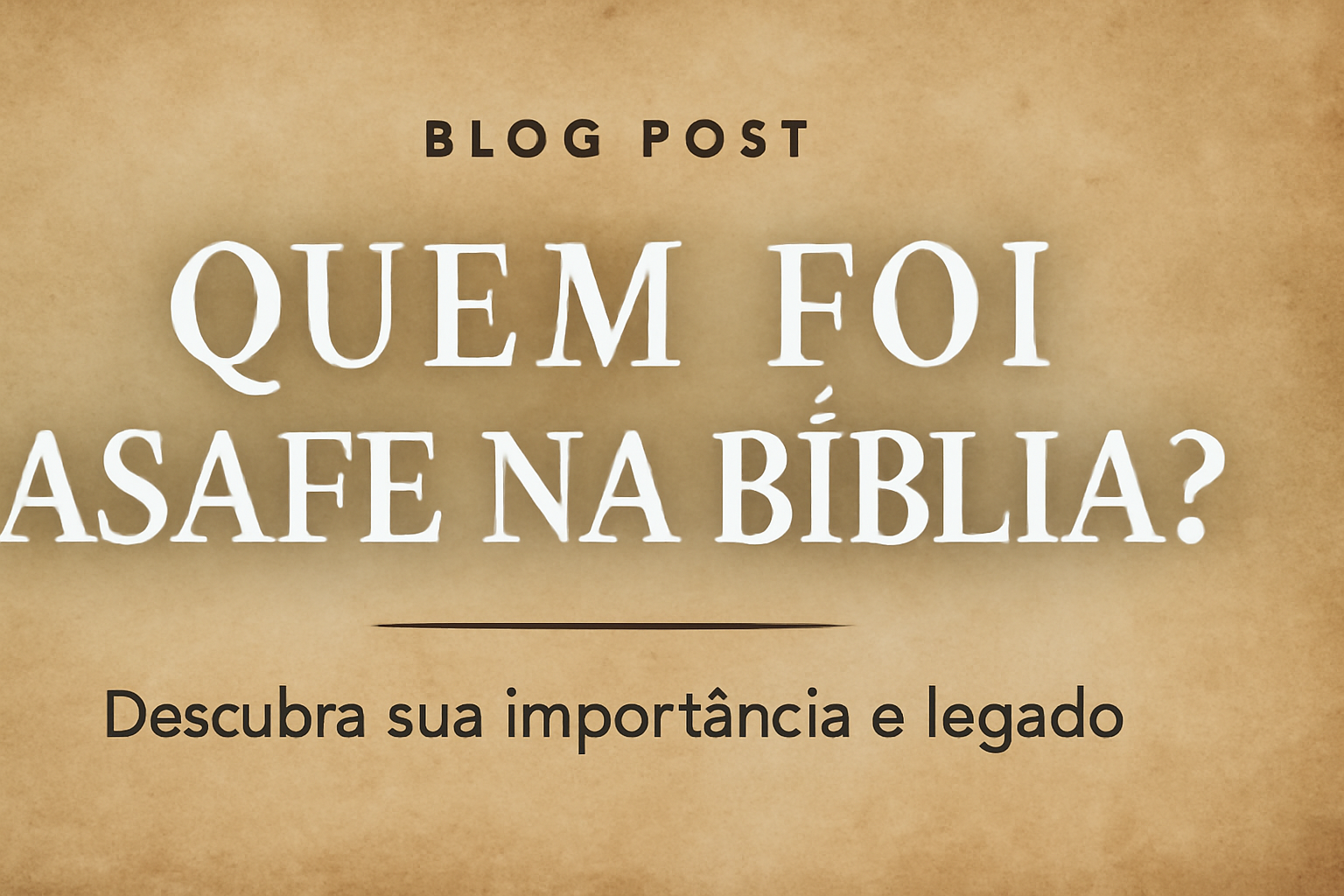 Quem Foi Asafe na Bíblia? Descubra Sua Importância e Legado