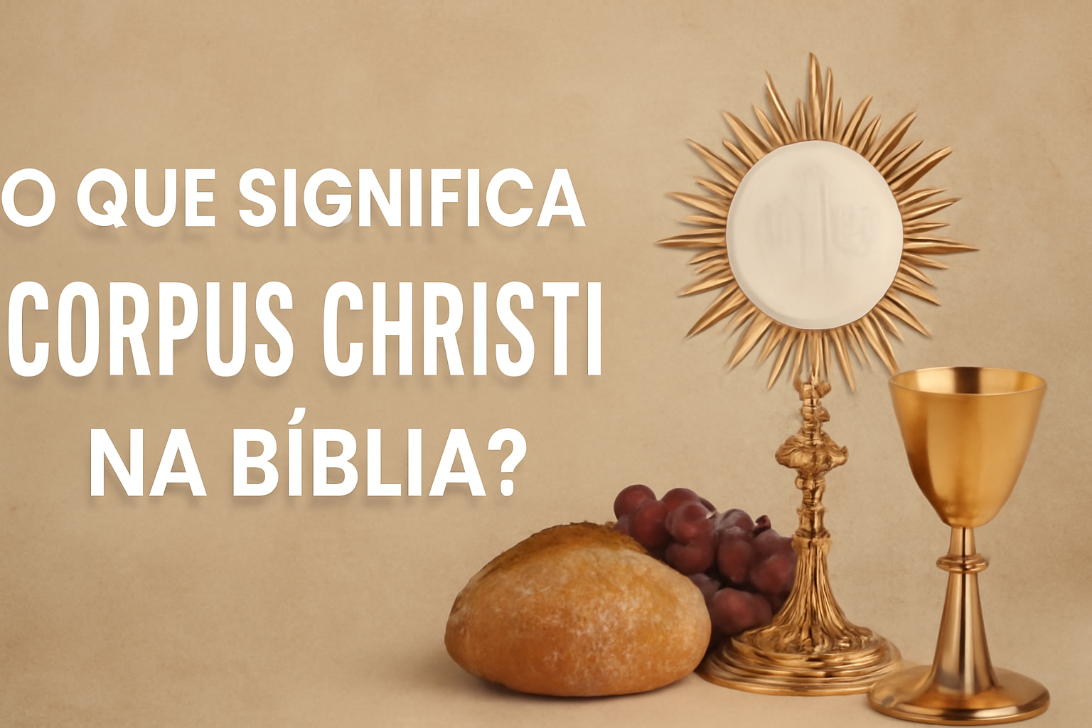 O que significa Corpus Christi na Bíblia? Entenda o Significado e a Importância dessa Data Religiosa