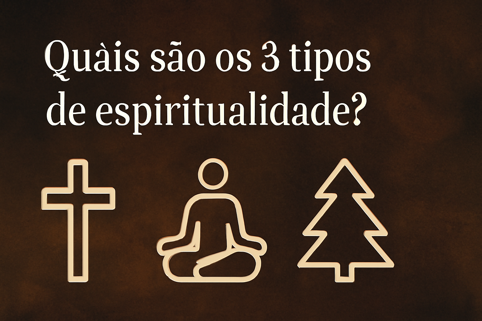 Quais São os 3 Tipos de Espiritualidade? Entenda os Principais Caminhos Espirituais